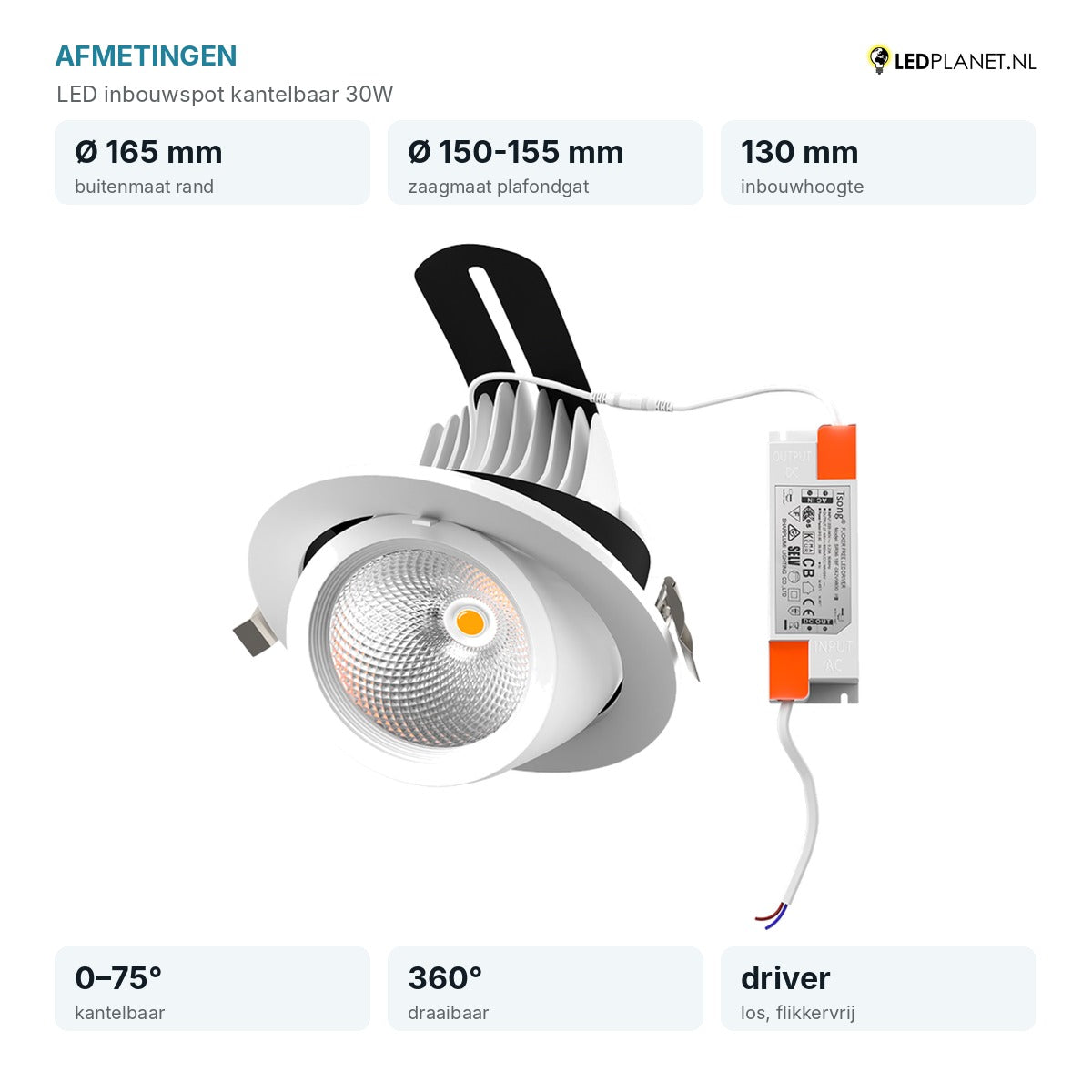 Afmetingen LED inbouwspot kantelbaar 30W: Ø165 mm, inbouwhoogte 130 mm, zaagmaat Ø150-155 mm